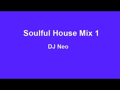 Soulful House Mix 1 by DJ Neo @HouseRenaissance