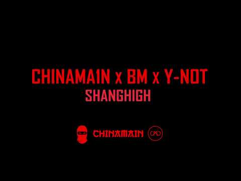 CHINAMAIN x BM x Y-NOT - ShangHIGH (Official Audio)