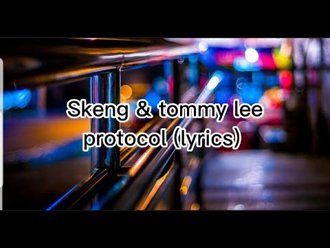 Skeng & Tommy lee- Protocol (lyrics)