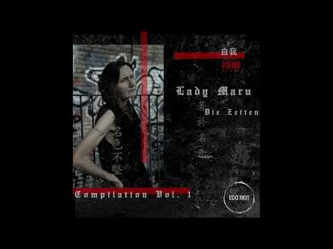 Lady Maru - Die Zeiten // EGOC01 Ego Riot Compilation Vol. 1