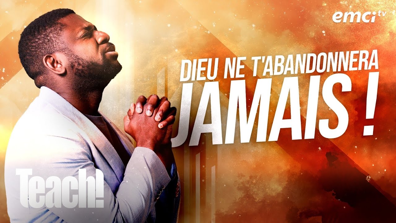 Dieu ne t'abandonnera jamais ! - Teach! - Athoms Mbuma