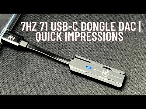 7Hz 71 USB-C Dongle DAC | Quick Impressions