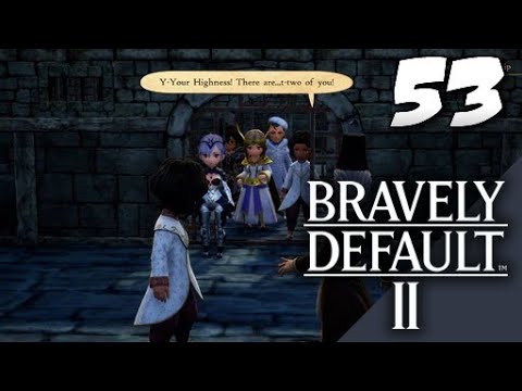 Lets Blindly Play Bravely Default II: Part 53 - Inflexible Determination