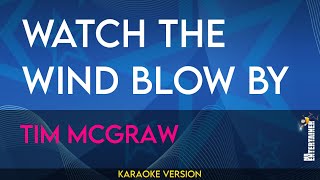 Watch The Wind Blow By - Tim McGraw (KARAOKE)