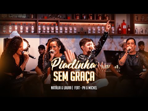 Natalia e Laura ft. PH e Michel - Piadinha Sem Graça (DVD BLOGNEJO)