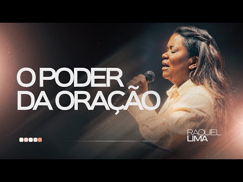 O PODER DA ORAÇÃO I PASTORA RAQUEL LIMA