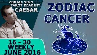 CANCER JUNE 2016 WEEKLY FORECASTS 16 TO 30 ASTROLOGY AND HOROSCOPE TAROT READING CAESAR TV