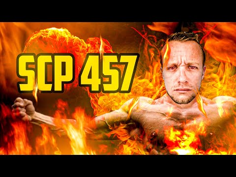 SCP 457 LA TORCHE HUMAINE - SCP FONDATION RP