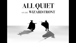 All Quiet on the Wizard Front