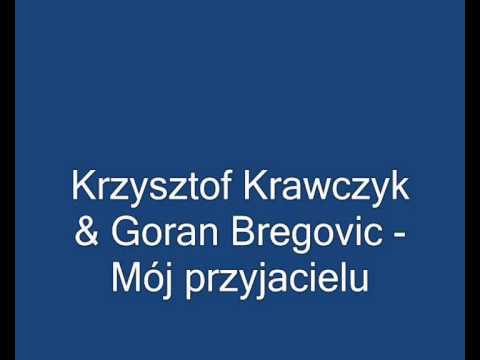 Krzysztof Krawczyk & Goran Bregovic - Mój przyjacielu
