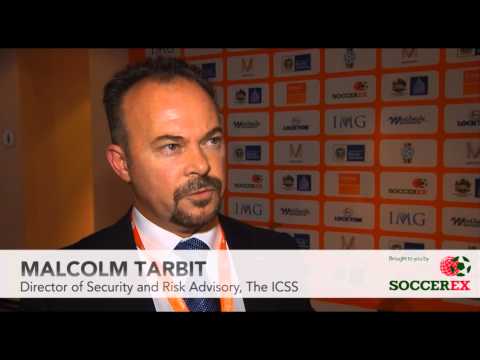 Soccerex Testimonial - Malcolm Tarbit, Director of Security and Risk Advisory, ICSS