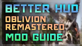 How to Install the Better HUD Mod for Oblivion Remastered at Oblivion ...