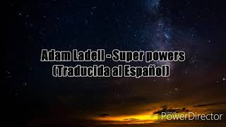 Adam Ladell - Super Powers (letra en español)