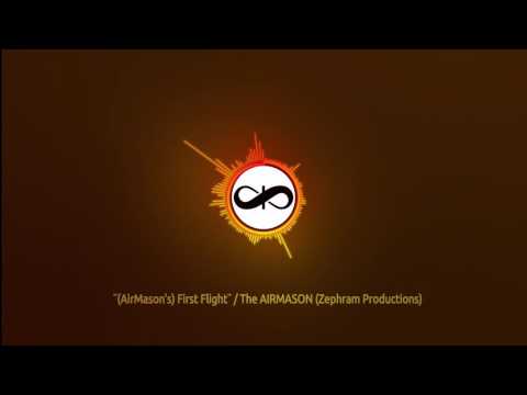 (AirMason's) First Flight / The AirMason (Zephram Productions)