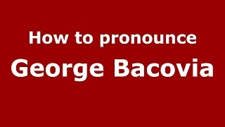 How to pronounce George Bacovia