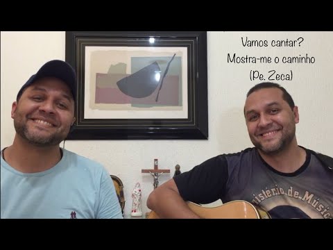 Mostra-me o caminho (Padre Zeca)