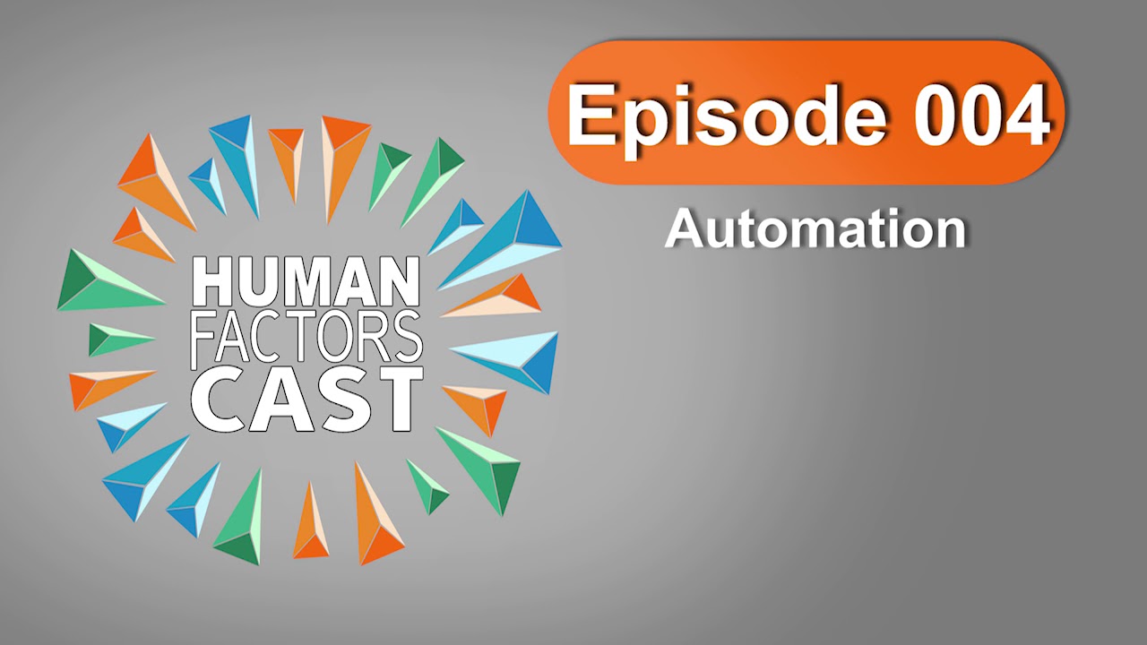 Human Factors Cast E004 - Automation