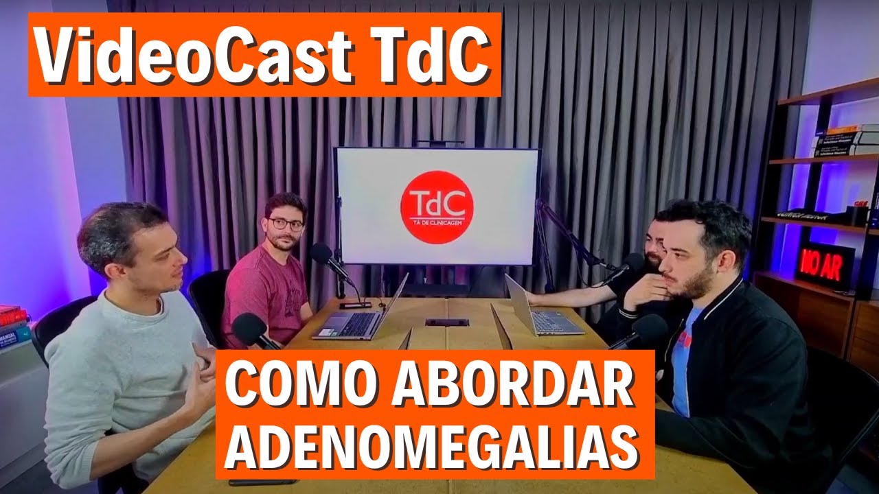Episódio 141: Caso Clínico de Linfonodomegalia - VideoCast do TdC!