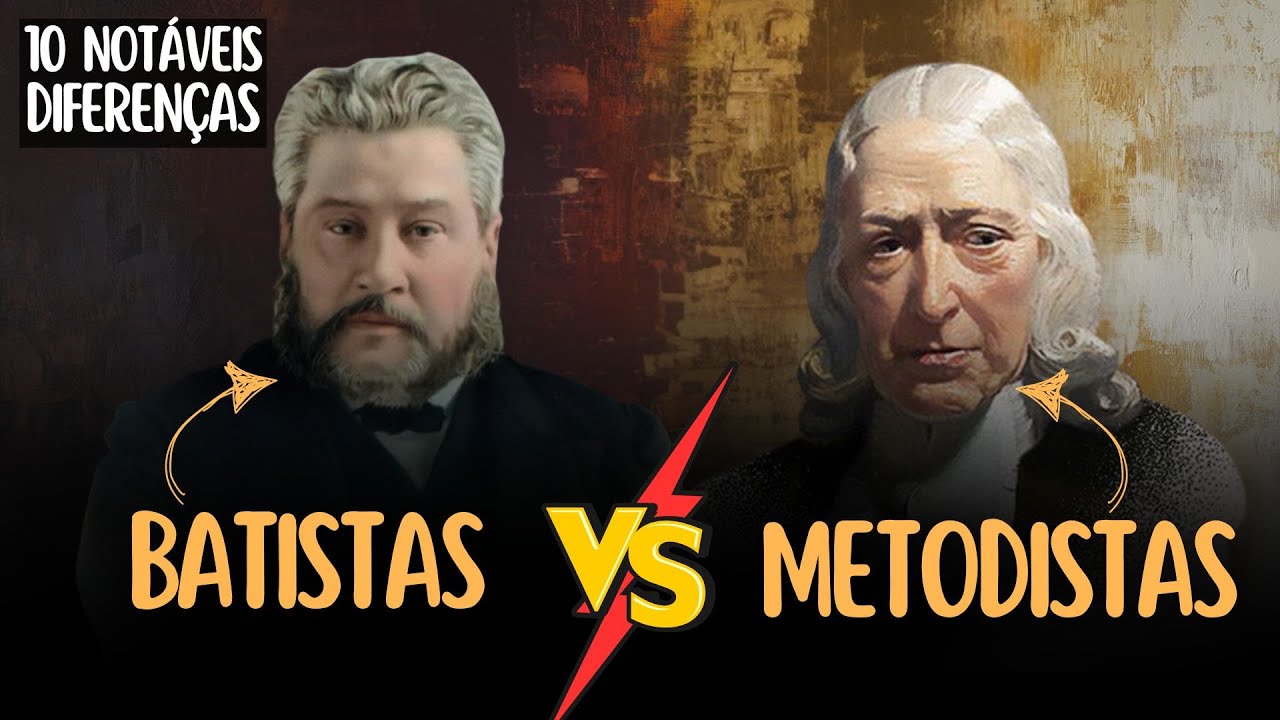 BATISTAS x METODISTAS – 10 diferenças