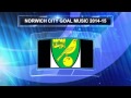 Norwich City Goal Music 2017 - 18.