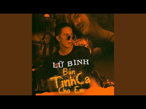 Bản tình ca cho em - Lữ Bình