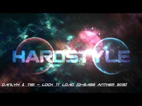 Danlyx & Tisi   Lock ’N' Load (Q Base Anthem 2015)