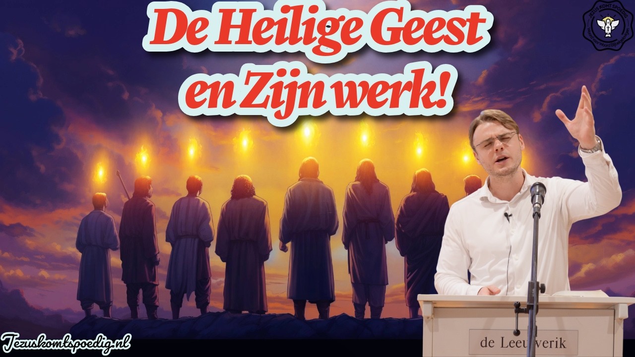 De Heilige Geest en Zijn werk!