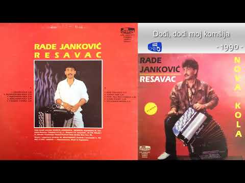 Rade Jankovic Resavac - Dodji, dodji moj komsija - (Audio 1990)
