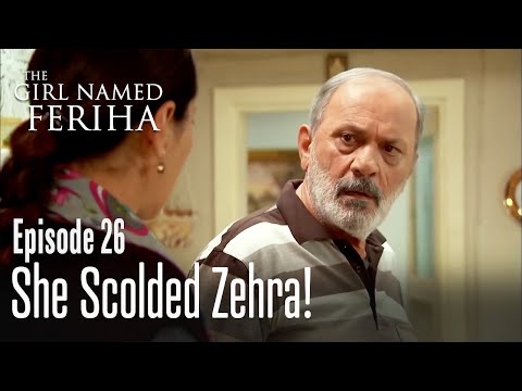 She scolded Zehra! - The Girl Named Feriha | Episode 26