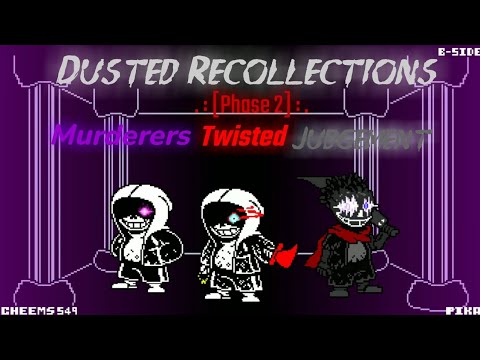 [Dusted Recollections] Murderers' Twisted Judgement (Phase 2) B-Side