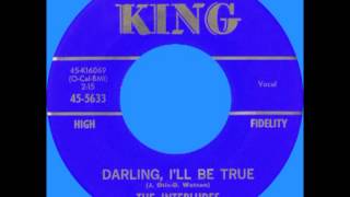 DARLING, I'LL BE TRUE, The Interludes, King # 5633  1962