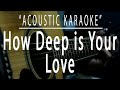 How deep is your love - Acoustic karaoke (Bee Gees)