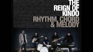 Reign of Kindo - I Hear That Music Play