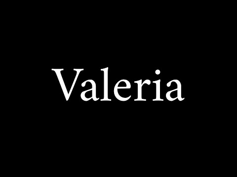 How to Pronounce Valeria (Name)