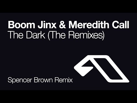 Boom Jinx & Meredith Call - The Dark (Spencer Brown Remix)