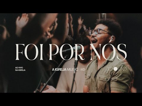 Foi Por Nós - A Igreja Music