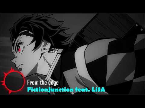 Kimetsu no Yaiba Ending Extended - From the Edge || FictionJunction feat. LiSA