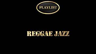 Reggae Jazz Playlist