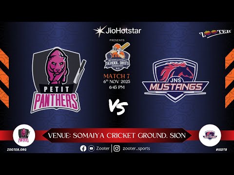 PETIT PANTHERS vs JNS MUSTANGS | INTERNATIONAL SCHOOL DAD'S 8.0 | MATCH 7 | DAY 7