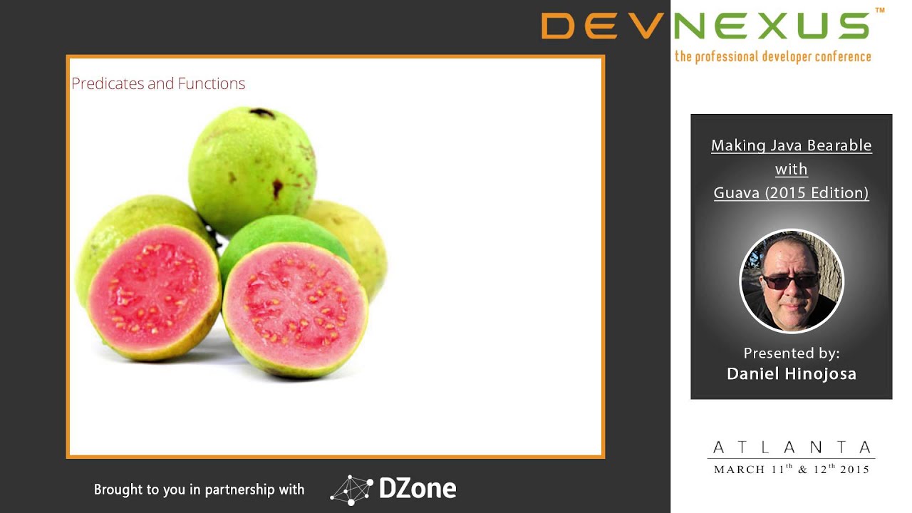 Devnexus 2015 - Making Java Bearable with Guava 2015 Edition - Daniel Hinojosa