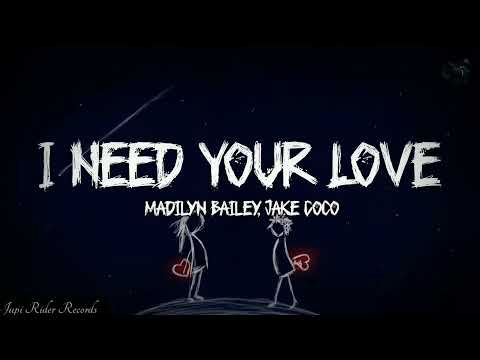 I Need Your Love - Madilyn Bailey, Jake Coco (Official Music Video Lyrics )