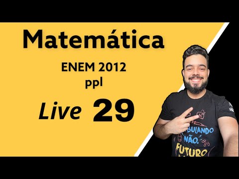 Questões de matemática do ENEM 2012 - PPL - parte 2 | LIVE 29