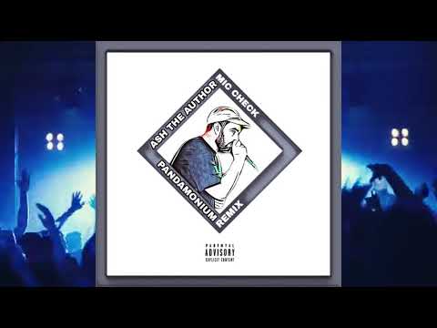 ASH THE AUTHOR - Mic Check - OFFICIAL Pandamonium UK Remix