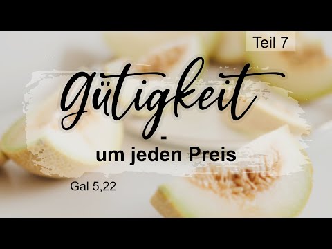 Die Frucht des Geistes: Gütigkeit - um jeden Preis (Gal 5,22) || Johannes Kogut