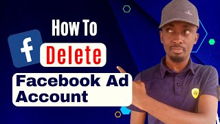 How To Delete Facebook Ad Account (Deactivate Any Facebook Account In 1 Minute)