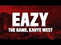 The Game & Kanye West - Eazy (Lyrics) "My Life Was Never Easy"