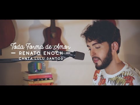 Renato Enoch - Toda Forma de Amor (Lulu Santos)