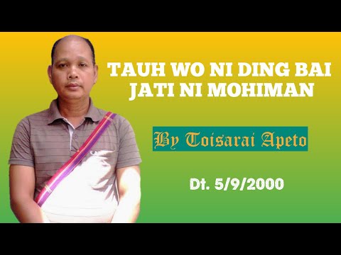 KAUTHEH -  Tauh Wo Ni Ding Bai Jati Ni Mohiman - By Toisarai Apeto