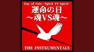 Day of Fate ~Spirit VS Spirit~ (Karaoke)