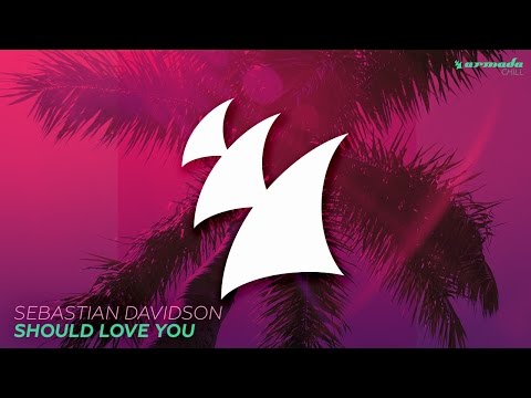 Sebastian Davidson - Should Love You